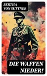 Die Waffen nieder! - Bertha von Suttner - 8596547759447