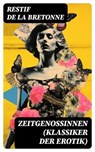 Zeitgenossinnen (Klassiker der Erotik) - Restif de la Bretonne - 8596547760016