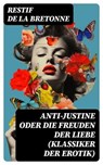 Anti-Justine oder die Freuden der Liebe (Klassiker der Erotik) - Restif de la Bretonne - 8596547760030