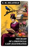 The Diary of a Provincial Lady (Illustrated) - E. M. Delafield - 8596547762980