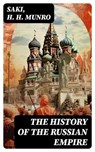 The History of the Russian Empire - Saki ; H. H. Munro - 8596547764465