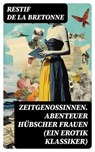 Zeitgenossinnen. Abenteuer hübscher Frauen (Ein Erotik Klassiker) - Restif de la Bretonne - 8596547767121