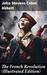 The French Revolution (Illustrated Edition) - John Stevens Cabot Abbott - 8596547773214