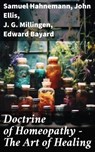 Doctrine of Homeopathy – The Art of Healing - Samuel Hahnemann ; John Ellis ; J. G. Millingen ; Edward Bayard - 8596547777281