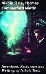 Inventions, Researches and Writings of Nikola Tesla - Nikola Tesla ; Thomas Commerford Martin - 8596547780380
