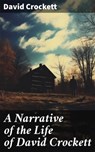 A Narrative of the Life of David Crockett - David Crockett - 8596547785316