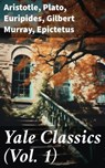 Yale Classics (Vol. 1) - Aristotle ; Plato ; Euripides ; Gilbert Murray ; Epictetus ; Pindar ; Theocritus ; Homer ; Plutarch ; Aeschylus ; Sophocles ; Aristophanes ; Herodotus ; Anacreon ; Sappho ; Thucydides ; Hesiod ; Demosthenes ; Lysias ; Alcaeus ; Archilochus ; Theognis of M - 8596547785866
