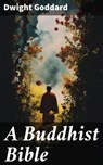 A Buddhist Bible - Dwight Goddard ; Wren Sharp - 8596547787365