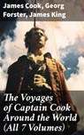 The Voyages of Captain Cook Around the World (All 7 Volumes) - James Cook ; Georg Forster ; James King - 8596547788379