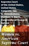 Women vs. American Supreme Court - Supreme Court of the United States ; United States Congress ; Jon O. Shimabukuro ; Matthew B. Barry ; Congressional Research Service - 8596547789956