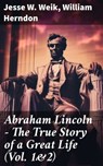 Abraham Lincoln – The True Story of a Great Life (Vol. 1&2) - Jesse W. Weik ; William Herndon - 8596547790686