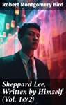Sheppard Lee, Written by Himself (Vol. 1&2) - Robert Montgomery Bird ; Trevor Lowe - 8596547790822