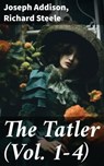 The Tatler (Vol. 1-4) - Joseph Addison ; Richard Steele ; Aurelia Ravenshaw - 8596547791027