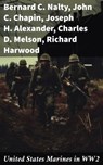 United States Marines in WW2 - Bernard C. Nalty ; John C. Chapin ; Joseph H. Alexander ; Charles D. Melson ; Richard Harwood ; Gordon D. Gayle ; Cyril J. O'Brien ; J. Michael Wenger ; Harry W. Edwards ; James A. Donovan ; Robert J. Cressman ; J. Michael Miller ; Henry I. Shaw Jr. ; Cha - 8596547792574