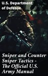 Sniper and Counter Sniper Tactics - The Official U.S. Army Manual - U.S. Department of Defense - 8596547793083
