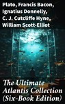 The Ultimate Atlantis Collection (Six-Book Edition) - Plato ; Francis Bacon ; Ignatius Donnelly ; C. J. Cutcliffe Hyne ; William Scott-Elliot - 8596547793250