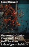 Gesammelte Werke: Erste Gedichte + Gedichte eines Lebendigen + Aufsätze - Georg Herwegh - 8596547796169