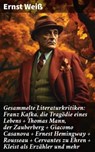 Gesammelte Literaturkritiken: Franz Kafka, die Tragödie eines Lebens + Thomas Mann, der Zauberberg + Giacomo Casanova + Ernest Hemingway + Rousseau + Cervantes zu Ehren + Kleist als Erzähler und mehr - Ernst Weiß - 8596547801368