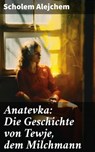 Anatevka: Die Geschichte von Tewje, dem Milchmann - Scholem Alejchem - 8596547803171