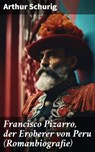 Francisco Pizarro, der Eroberer von Peru (Romanbiografie) - Arthur Schurig ; Nolan Shepherd - 8596547803188