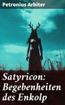 Satyricon: Begebenheiten des Enkolp - Petronius Arbiter ; Malachi Dean - 8596547803423
