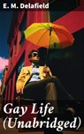 Gay Life (Unabridged) - E. M. Delafield - 8596547803744