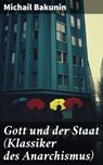 Gott und der Staat (Klassiker des Anarchismus) - Michail Bakunin - 8596547805663