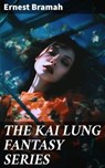 THE KAI LUNG FANTASY SERIES - Ernest Bramah - 8596547807636