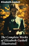 The Complete Works of Elizabeth Gaskell (Illustrated) - Elizabeth Gaskell ; Spencer Hardwick - 8596547808411
