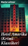 Hotel Amerika (Krimi-Klassiker) - Maria Leitner - 8596547810162