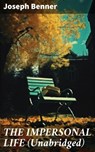 THE IMPERSONAL LIFE (Unabridged) - Joseph Benner - 8596547810360
