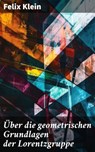 Über die geometrischen Grundlagen der Lorentzgruppe - Felix Klein ; Gideon Finch - 8596547838418