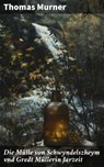 Die Mülle von Schwyndelszheym vnd Gredt Müllerin Jarzeit - Thomas Murner - 8596547843801