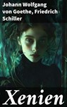 Xenien - Johann Wolfgang von Goethe ; Friedrich Schiller - 8596547848325