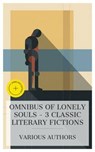 Omnibus of Lonely Souls – 3 Classic Literary Fictions - Jens Peter Jacobsen ; Sherwood Anderson ; Radclyffe Hall ; Zane Kael - 8596547873457