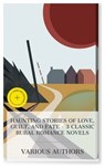 Haunting Stories of Love, Guilt, and Fate – 3 Classic Rural Romance Novels - Emily Brontë ; Thomas Hardy ; Edith Wharton ; Alban Croft - 8596547873556