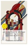 A Collection of Ancient Tragedy – 3 Classic Historical Novels - Gustave Flaubert ; John Gibson Lockhart ; Edward Bulwer-Lytton ; Alban Croft - 8596547873617