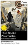 Thus Spoke Zarathustra (Summarized Edition) - Friedrich Nietzsche ; Yarrow Marsh - 8596547875543