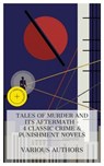 Tales of Murder and Its Aftermath - 4 Classic Crime & Punishment Novels - Elizabeth Cleghorn Gaskell ; Émile Zola ; Louis Couperus ; Fred M. White ; Fabian Hart - 8596547875789
