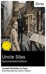 Uncle Silas (Summarized Edition) - Joseph Sheridan Le Fanu ; Aaron Payne - 8596547880684
