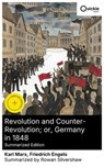 Revolution and Counter-Revolution; or, Germany in 1848 (Summarized Edition) - Karl Marx ; Friedrich Engels ; Rowan Silvershaw ; Ethan Coleman - 8596547883258
