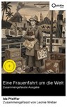 Eine Frauenfahrt um die Welt (Zusammengefasste Ausgabe) - Ida Pfeiffer ; Leonie Weber - 8596547893820