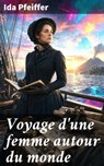 Voyage d'une femme autour du monde - Ida Pfeiffer - 8596547914518