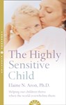The Highly Sensitive Child - Elaine N. Aron - 9780007163939