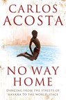 No Way Home - Carlos Acosta - 9780007250783