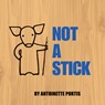 Not A Stick - Antoinette Portis - 9780007254828
