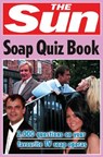 The Sun Soap Quiz Book: 2000 Questions on Your Favourite TV Soap Operas - Chris Bradshaw - 9780007270804