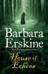 House of Echoes - Barbara Erskine - 9780007280780