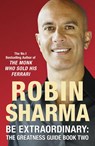 Be Extraordinary: The Greatness Guide Book Two - Robin Sharma - 9780007284139