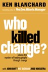 Who Killed Change? - Ken Blanchard - 9780007317493